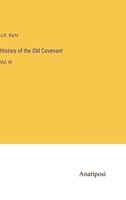 History of the Old Covenant: Vol. III 3375119984 Book Cover