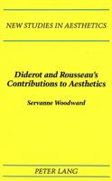 Diderot and Rousseau's Contributions to Aesthetics 0820414778 Book Cover