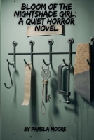 Bloom of the Nightshade Girl: A Quiet Horror Novel (Horror Novels) B0FRVXL4JL Book Cover