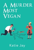 A Murder Most Vegan 1922461709 Book Cover