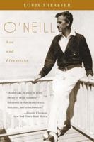 O'Neill: Son and Playwright 0815412436 Book Cover