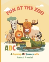 Alphabet Fun at the Zoo: A Rhyming ABC Journey with Animal Friends B0BW2PWSTW Book Cover