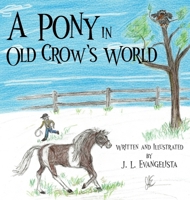 A Pony in Old Crow's World 1971002240 Book Cover