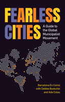 Fearless Cities: A Guide to the Global Municipalist Movement 1780265506 Book Cover