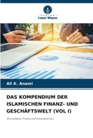 Das Kompendium Der Islamischen Finanz- Und Geschäftswelt (Vol I) (German Edition) 6208046394 Book Cover