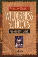 Aboman's Guide to Wilderness Schools and Primitive Events 0879059524 Book Cover