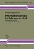 Informationspolitik Im Jahresabschlu: Freiwillige Informationen Und Strategische Bilanzanalyse 3790804967 Book Cover