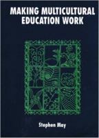 Making Multicultural Education Work (The Language and Education Library, Vol 7) 1853592366 Book Cover