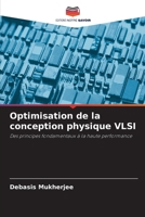 Optimisation de la conception physique VLSI: Des principes fondamentaux à la haute performance 6206081850 Book Cover