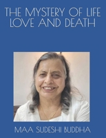 THE MYSTERY OF LIFE LOVE AND DEATH B0G6X71SKQ Book Cover
