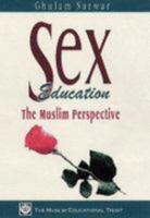 Sex Education: The Muslim Perspective 0907261302 Book Cover