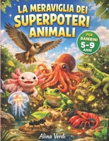 LA MERAVIGLIA DEI SUPERPOTERI ANIMALI (Italian Edition) B0GGBBP5BR Book Cover