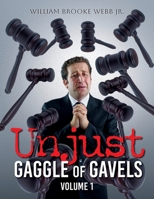 Unjust Gaggle of Gavels: Volume 1 B0FWXZXDY4 Book Cover
