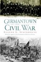Germantown in the Civil War 1596292067 Book Cover