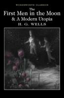 The First Men in the Moon & A Modern Utopia 1840227443 Book Cover