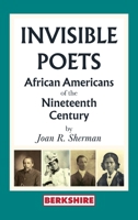 Invisible Poets : African Americans of the Nineteenth Century 1614720207 Book Cover