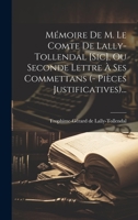 Mémoire De M. Le Comte De Lally-tollendal [sic], Ou Seconde Lettre À Ses Commettans (- Pièces Justificatives)... 1020550996 Book Cover