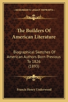 The Builders of American Literature 1164915061 Book Cover