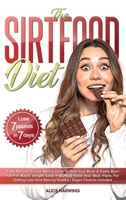 Sirtfood Diet: Tasty Recipes to Use Skinny Gene to Heal your Body & Easily Burn Fat for Rapid Weight Loss + BONUS Food and Meal Plans for Getting Lean and Staying Healthy - Vegan Choices Included 1801576378 Book Cover