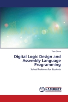 Digital Logic Design and Assembly Language Programming 3659545546 Book Cover