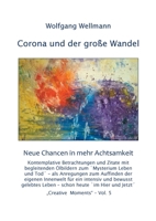 Corona und der große Wandel: Neue Chancen in mehr Achtsamkeit (German Edition) 3751951164 Book Cover