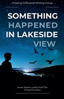 Something Happened In Lakeside View B0GSSFD9NS Book Cover