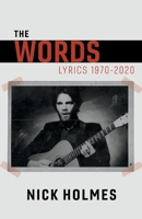 The Words: Lyrics 1970-2020 1543973132 Book Cover