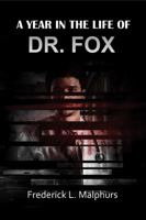 A Year in the Life of Dr. Fox 1948304023 Book Cover