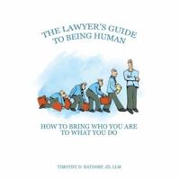The Lawyer's Guide to Being Human 0595415881 Book Cover