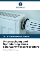 Untersuchung und Optimierung eines Solarwarmwasserbereiters (German Edition) 6208070163 Book Cover