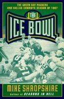 The Ice Bowl: The Dallas Cowboys and the Green Bay Packers Season 1556115326 Book Cover
