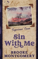 Sin with Me (Alternate Special Edition Cover) (Sugarland Creek) B0DYK6XC8D Book Cover