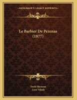 Le Barbier De Pezenas (1877) 1160144052 Book Cover