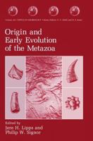 Origin and Early Evolution of the Metazoa (Topics in Geobiology) 0306440679 Book Cover