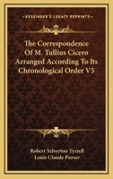 The Correspondence Of M. Tullius Cicero Arranged According To Its Chronological Order V5 1162948272 Book Cover