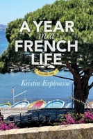 A YEAR IN A FRENCH LIFE: Volume One (FRENCH WORD-A-DAY COLLECTED STORIES) 295989930X Book Cover