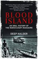 Blood Island: An Oral History of the Marichjhapi Massacre 9353025877 Book Cover