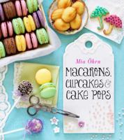 Macarons, Cupcakes  Cake Pops 145490576X Book Cover