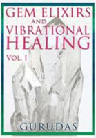 Gems Elixirs and Vibrational Healing Volume 1 1939438217 Book Cover