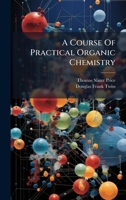 A Course Of Practical Organic Chemistry (Afrikaans Edition) B0FK9S86JY Book Cover