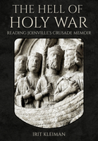 The Hell of Holy War: Reading Joinville's Crusade Memoir (Medieval Societies, Religions, and Cultures) 1501789589 Book Cover