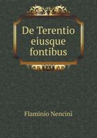 de Terentio Eiusque Fontibus 5518967527 Book Cover