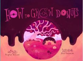 How to Grow Donuts: An Imaginative Story for Children About How to Grow Donuts B0FFZ5KJF2 Book Cover