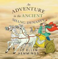 An Adventure in the Ancient Shang Dynasty 1838751955 Book Cover
