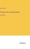 Theodore Parker's Samlade Skrifter: Andre Delen 3382201798 Book Cover