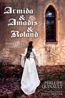 Armida & Amadis & Roland: Three Opera Librettos 1434445984 Book Cover