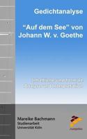 Gedichtanalyse: Auf Dem See Von Johann W. V. Goethe: Inhaltliche Und Formale Analyse Und Interpretation 1535486023 Book Cover