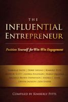 The Influential Entrepreneur: Position Yourself for Win-Win Engagement 1940278058 Book Cover