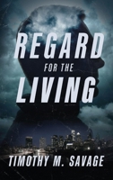 Regard for the Living B0DYWCF9C7 Book Cover