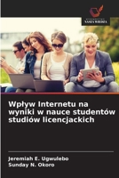 Wplyw Internetu na wyniki w nauce studentów studiów licencjackich (Polish Edition) 6208926300 Book Cover